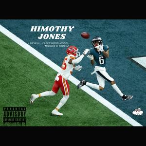 HIMOTHY JONES (feat. FLEETWOOD MOO & MOODIE B TRUBLZ) (Explicit)