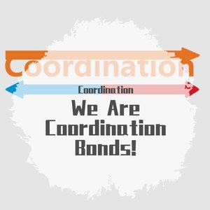 We Are Coordination Bond！