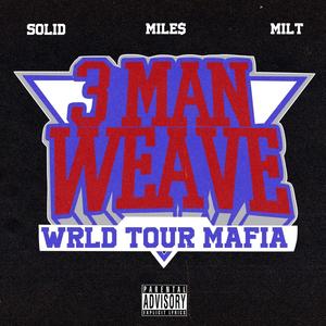 3 Man Weave (feat. WTM Solid & WTM Milt) [Explicit]