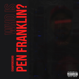 Who Is PenFranklin? (Explicit)