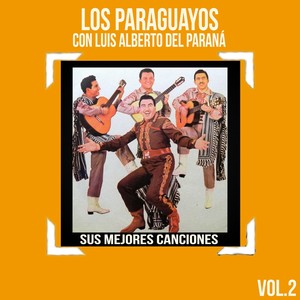 Los Paraguayos con Luis Alberto Del Paraná / Sus Mejores Canciones, Vol. 1