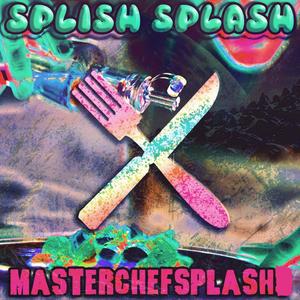 Master Chef Splash (Explicit)