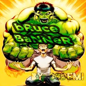 bRuce BaNNeR (Explicit)