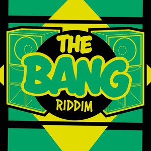 The Bang Riddim (Explicit)