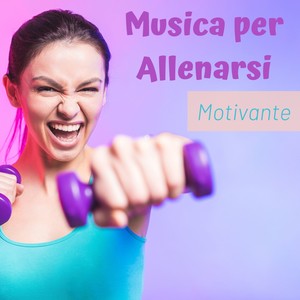 Musica per allenarsi motivante - Workout in palestra o in casa