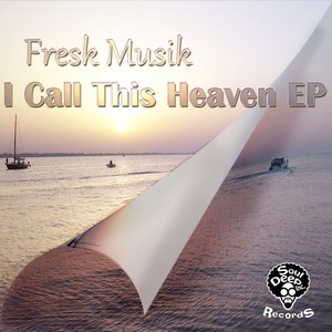 I Call This Heaven (Original Mix)