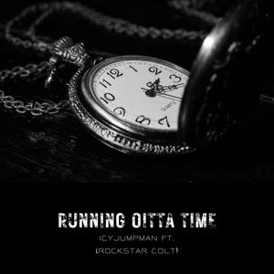 Runnin outta time (feat. Rockstar colt) [Explicit]