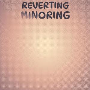 Reverting Minoring