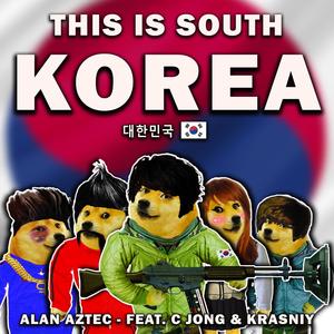 This is South Korea (feat. C Jong & Krasniy)