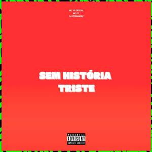 SEM HISTÓRIA TRISTE (Explicit)