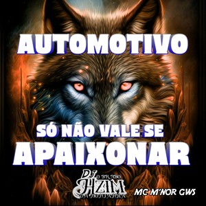 AUTOMOTIVO SÓ NÃO VALE SE APAIXONAR (Explicit)