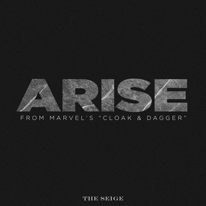 Arise (From Marvel's "Cloak & Dagger")