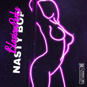 NASTY BOP (Explicit)