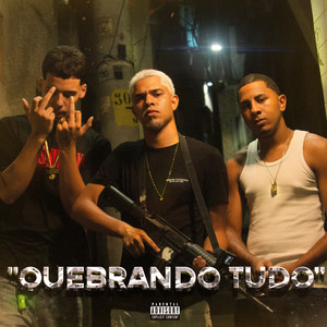 Quebrando Tudo (Explicit)