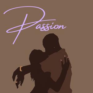 Passion (feat. TayKeeyz) [Explicit]