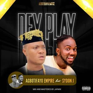 Dey Play (feat. Sydon J)