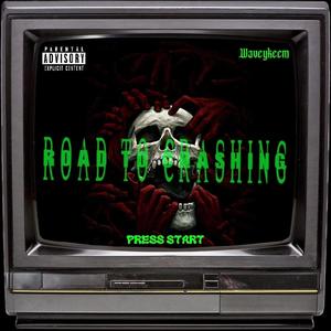 Road To Crashing (Explicit)