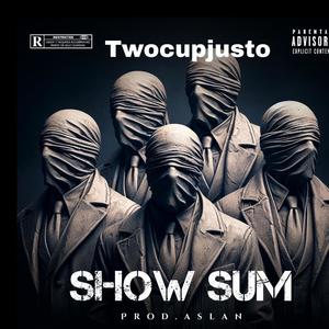 Show Sum (feat. ZayOutTheWay & Fros-T) [Explicit]