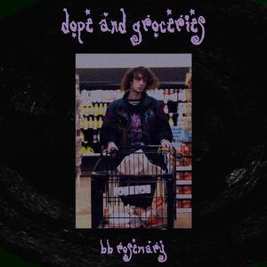 Dope and Groceries (Explicit)