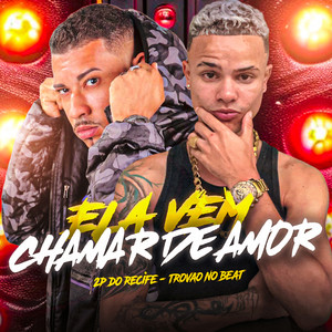 Ela Vem Chamar de Amor (Explicit)