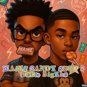 Maine Candy Shop (feat. BigZhe) (Remix|Explicit)