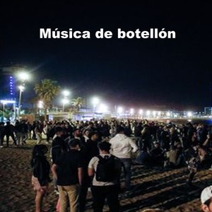 Música De Botellón (Explicit)