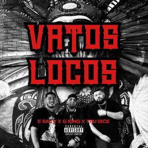 Vatos Locos (feat. E Savv & Tru Dice) [Explicit]