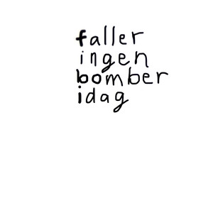 Faller ingen bomber idag (Explicit)