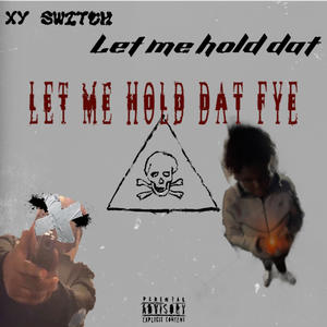 Let me hold dat fye (Explicit)