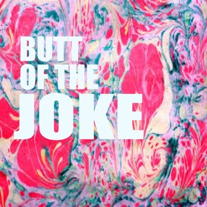 Butt Of The Joke