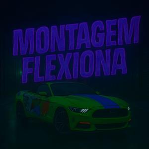 MONTAGEM FLEXIONA (Explicit)