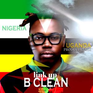 Link up Nigeria uganda (feat. B Clean)