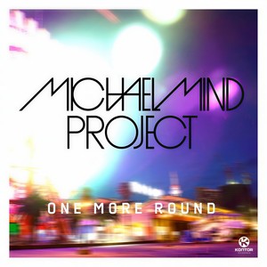 Michael Mind Project - One More Round (Radio Mix)