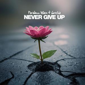 Never Give Up (Explicit)