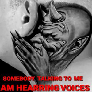 AM HEARRING VOICES (feat. MR. NOBODY, Atl YIYI & GINO) [Explicit]