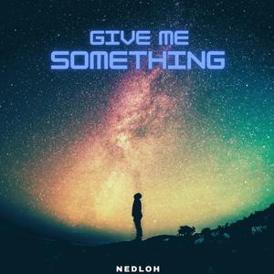 Give Me Something (Explicit)