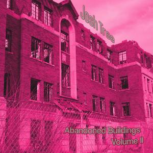 Abandoned Buildings Volume II (Explicit)