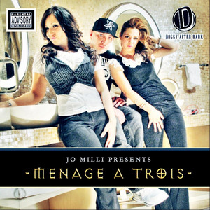 Menage a Trois (Jo Milli Presents) [Explicit]