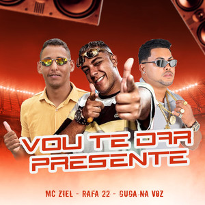 Vou Te Dar Presente (Explicit)