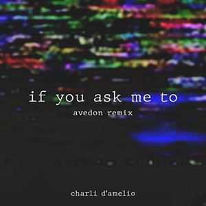 if you ask me to (Avedon Remix)