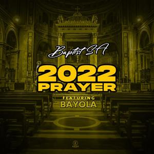 2022 prayer (feat. Bayola)