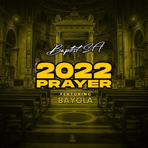 2022 prayer(feat. Bayola)