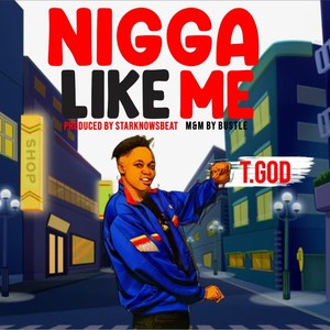 Nigga like me (Explicit)