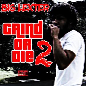 Grind Or Die 2 (Explicit)