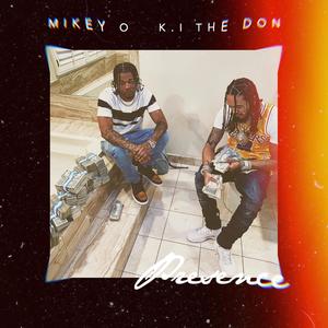 Presence (feat. Mikey O) (Explicit)