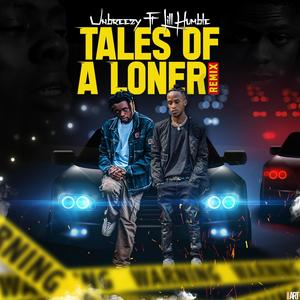 Tales Of A Loner (feat. Lill Humble) (Remix|Explicit)