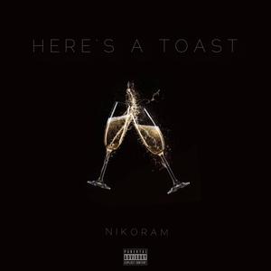 Here's A Toast (Explicit)