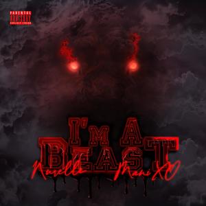 I'm A Beast (feat. Mani Xo) (Explicit)