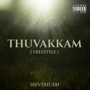 Thuvakkam (Freestyle) [Explicit]