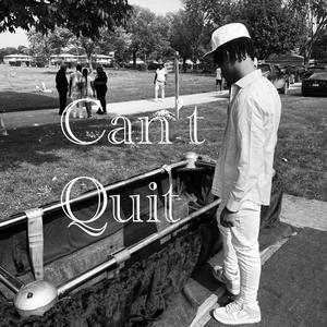 Can’t Quit (Explicit)